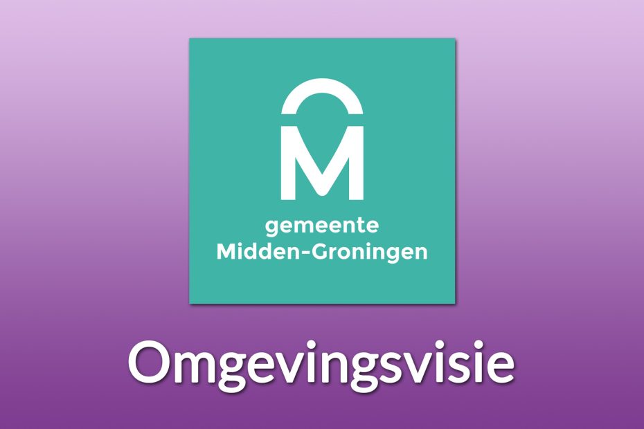 Gemeente Midden-Groningen: Omgevingsvisie