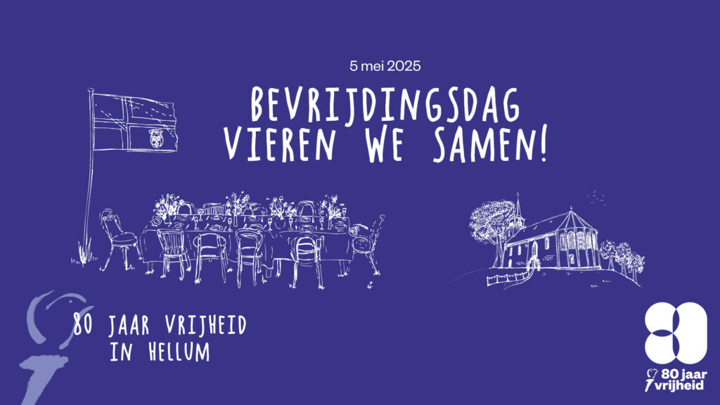 Bevrijdingsdag 2025 vieren we samen! 80 jaar vrijheid in Hellum